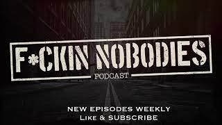 Fckin Nobodies Podcast  Funny Moments from the First 13 Episodes