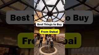 Must buy things from Dubai Dubai Best Shopping tips