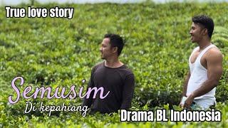 Drama BL Indonesia - Semusim Di kepahiyang