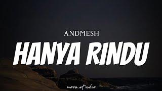 ANDMESH - Hanya Rindu  Lyrics 