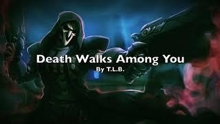 T.L.B. - Death Walks Among You Overwatch