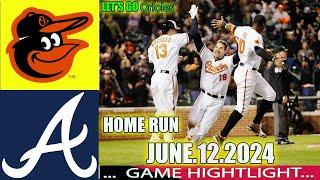 Orioles vs. Braves 061224 Full GAME Highlights  MLB Season 2024