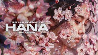 Dirty Palm & Child Nation - Hana feat. Swimmy