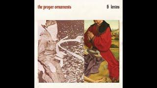 The Proper Ornaments - Six Lenins