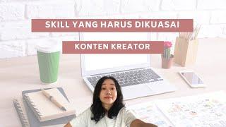 7 SKILL YANG HARUS DIMILIKI SEBAGAI CONTENT CREATOR