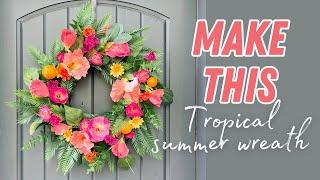 DIY Tropical Summer Wreath  Easy step by step tutorial