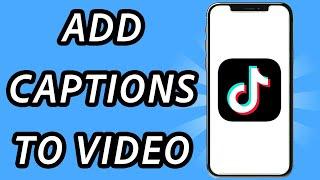 How to add captions to TikTok videos 2024 FULL GUIDE