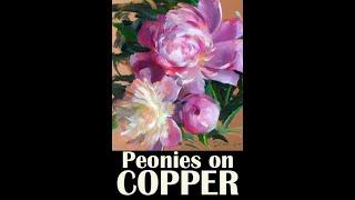 Painting Peonies on Copper Panel