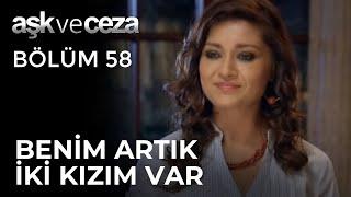 Benim Artık İki Kızım Var  Aşk ve Ceza 58.Bölüm