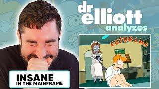 Doctor REACTS to FUTURAMA  Psychiatrist Analyzes Insane in the Mainframe  Dr Elliott