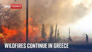 Wildfires continue to ravage Greece