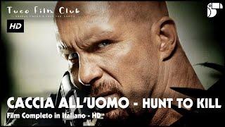 HUNT TO KILL - CACCIA ALLUOMO  Film Completo in Italiano  Azione