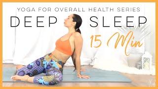 15 Minute Yoga For Deep Sleep  Yoga For Overall Health