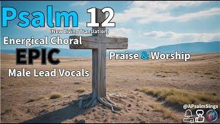 Psalm 12 NLT - Epic Vocals - Energetic Choral #ccm #praiseandworship