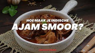 Hoe maak je Indische Ajam Smoor? Kipgerecht