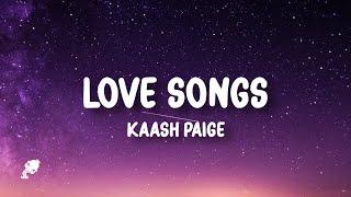 Kaash Paige - Love Songs Lyrics   i miss my cocoa butter kisses hope you smile when you listen