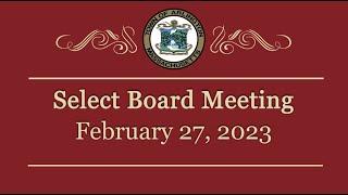 Select Board Meeting - February 27 2023