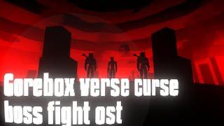 Gorebox Verse Curse BOSS FIGHT OST phase 1 Unofficial upload