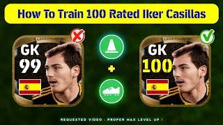 How To Train 100 Rated Legendary Iker Casillas In eFootball 2024  Legend Casillas Best Training