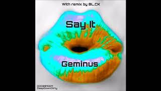 Geminus - Say It BL.CK Piano Madness Remix - Say It EP