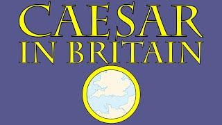 Caesar in Britain 55 B.C.E.