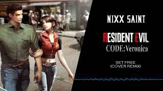 NIXX - Set Free Resident Evil Code Veronica Cover Remix