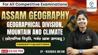 Assam Geography  Division Mountain and Climate  Concept + Questions  By Niharika Maam