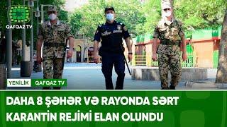 DAHA 8 ŞƏHƏR VƏ RAYONDA SƏRT KARANTİN REJİMİ ELAN OLUNDU