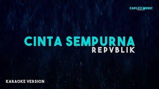 Repvblik – Cinta Sempurna Karaoke Version