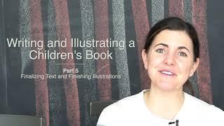How to Illustrate and Write a Children’s Book  Part 5 - Finalizing Text and Finish Illustrating