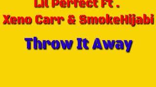 Lil Perfet ft. Xeno Carr & SmokeHijabi - Throw It Away Lyric Video