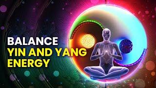 Balance Yin and Yang Energy - Physical & Emotional Health - Enhance Spiritual Energy Binaural Beats