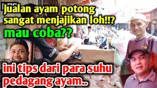 tips buat kamu yang mau belajar jualan ayam potong di pasar tradisional