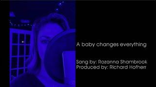 A Baby Changes Everything - Rozanna Shambrook & Richard Hofherr