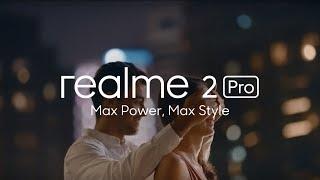 Realme 2 Pro  Max Power Max Style