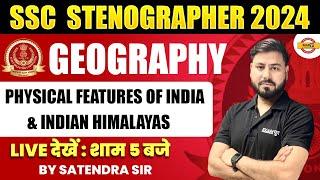 SSC STENOGRAPHER 2024  GEOGRAPHY  PHYSICAL FEATURES OF INDIA & INDIAN HIMALAYAS  BY Satendra Sir