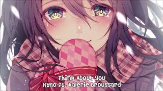 【Nightcore】Think About You  Kygo ft. Valerie Broussard