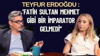 Teyfur Erdoğdu  Fatih Sultan Mehmet Bir Dahiydi   Kafamın İçi 3. Bölüm