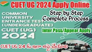 CUET UG 2024 Apply Online Form Fill Up TeluguCUET UG 2024 Application Form Step By Step Process