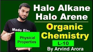 Organic Halo Alkane Halo Arenes 12th  Physical & Chemical Properties  L-10  NEET JEE AIIMS