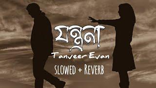 Jontrona Slowed + Reverb  Tanveer Evan  piran khan  Duranta Relax official