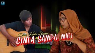 CINTA SAMPAI MATI - DUA KAKI  Official Video Lirik 