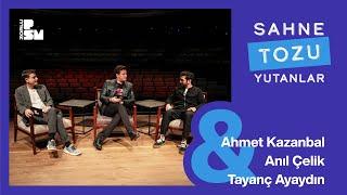 Sahne Tozu Yutanlar #42 Ahmet Kazanbal & Anıl Çelik & Tayanç Ayaydın