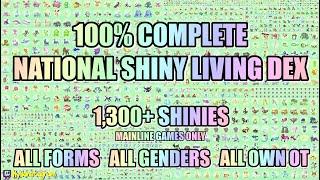 COMPLETE NATIONAL SHINY LIVING DEX 13261326 All Forms  Genders All Own OT Mainline Games Only