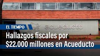 Contraloría de Bogotá hizo hallazgos fiscales por $22.000 millones en presa del Acueducto