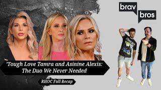 Tough Love Tamra and Asinine Alexis The Duo We Didnt Need. RHOC Full Recap