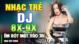 TOP 125 BÀI NHẠC TRẺ 8X 9X ĐỜI ĐẦU REMIX - Nhạc Sàn Vũ Trường DJ Gái Xinh ▶ 100% Rót Mật Vào Tai