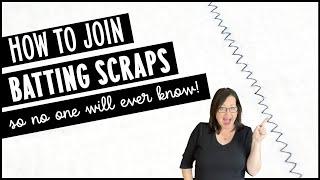 How to join batting scraps so no one will ever know Quilting Tips