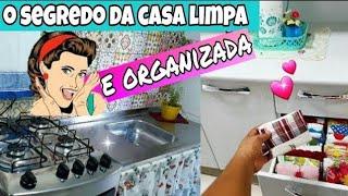 O SEGREDO DA CASA LIMPA E ORGANIZADA TODOS OS DIAS  CASA LIMPA