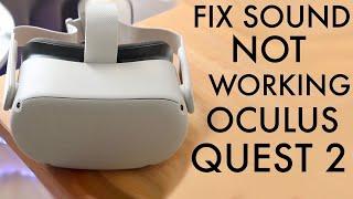 How To FIX Oculus Quest 2 Sound Not Working 2022